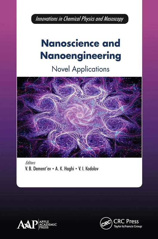 Nanoscience and Nanoengineering: Novel Applications (Innovations in Chemical Physics and Mesoscopy)