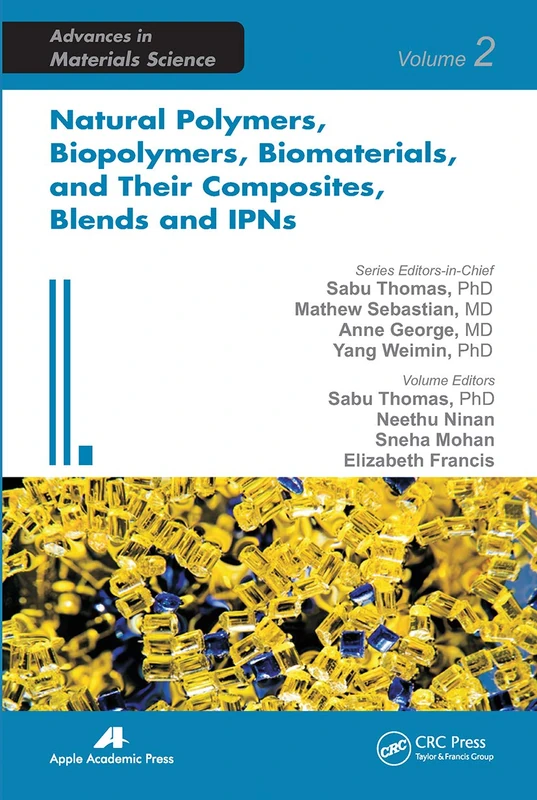 Natural Polymers, Biopolymers, Biomaterials, and Their Composites, Blends, and IPNs (Advances in Materials Science)