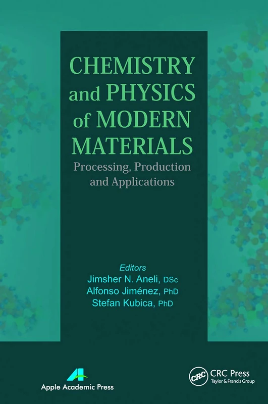 Chemistry and Physics of Modern Materials: Processing, Production and Applications