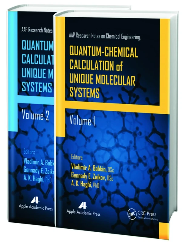 Quantum-Chemical Calculation of Unique Molecular Systems, Two-Volume Set (AAP Research Notes on Chemical Engineering)
