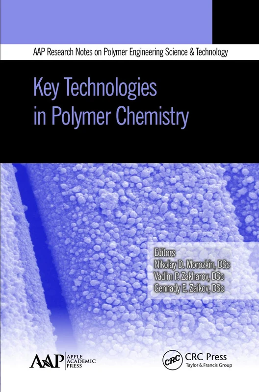 Key Technologies in Polymer Chemistry (Aap Research Notes on Polymer Science Engineering and Techno)