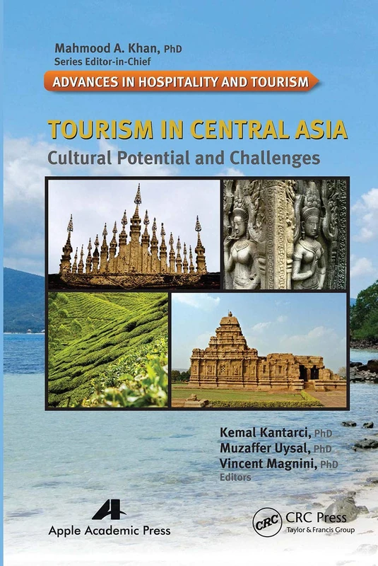 Tourism in Central Asia: Cultural Potential and Challenges (Advances in Hospitality and Tourism)