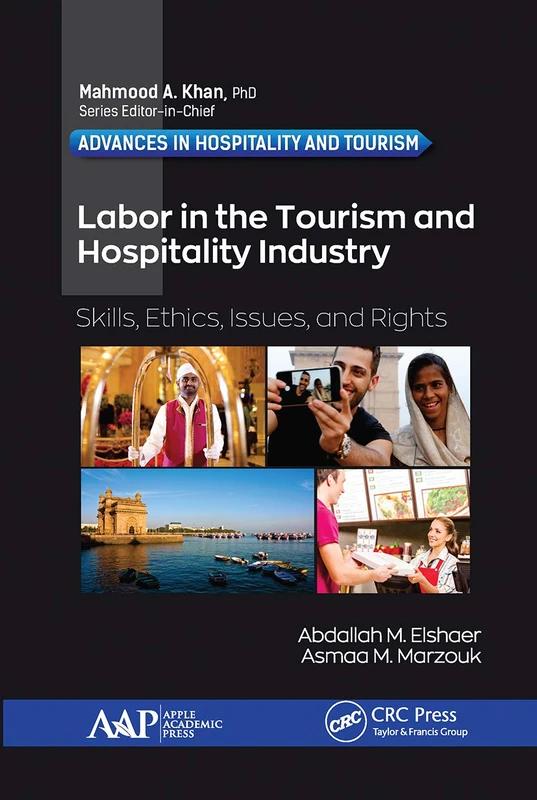 Labor in the Tourism and Hospitality Industry: Skills, Ethics, Issues, and Rights (Advances in Hospitality and Tourism)