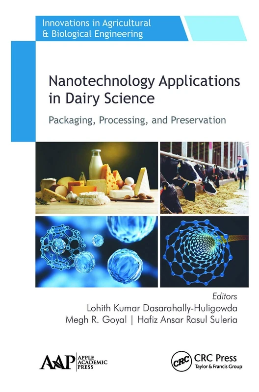 Nanotechnology Applications in Dairy Science: Packaging, Processing, and Preservation (Innovations in Agricultural & Biological Engineering)