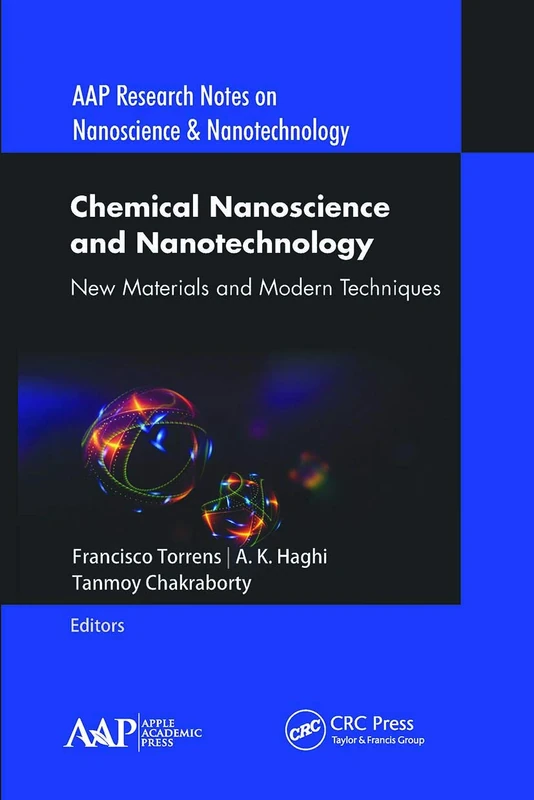 Chemical Nanoscience and Nanotechnology: New Materials and Modern Techniques (AAP Research Notes on Nanoscience and Nanotechnology)