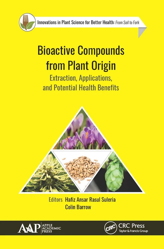 Bioactive Compounds from Plant Origin: Extraction, Applications, and Potential Health Benefits (Innovations in Plant Science for Better Health)