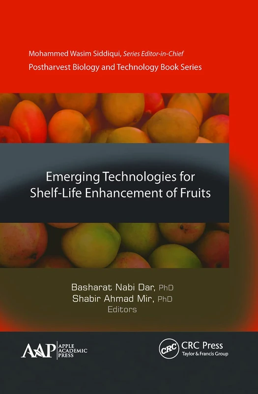 Emerging Technologies for Shelf-Life Enhancement of Fruits (Postharvest Biology and Technology)