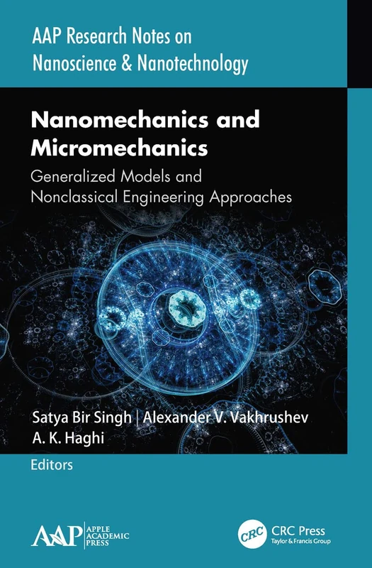 Nanomechanics and Micromechanics: Generalized Models and Nonclassical Engineering Approaches (Aap Research Notes on Nanoscience and Nanotechnology)
