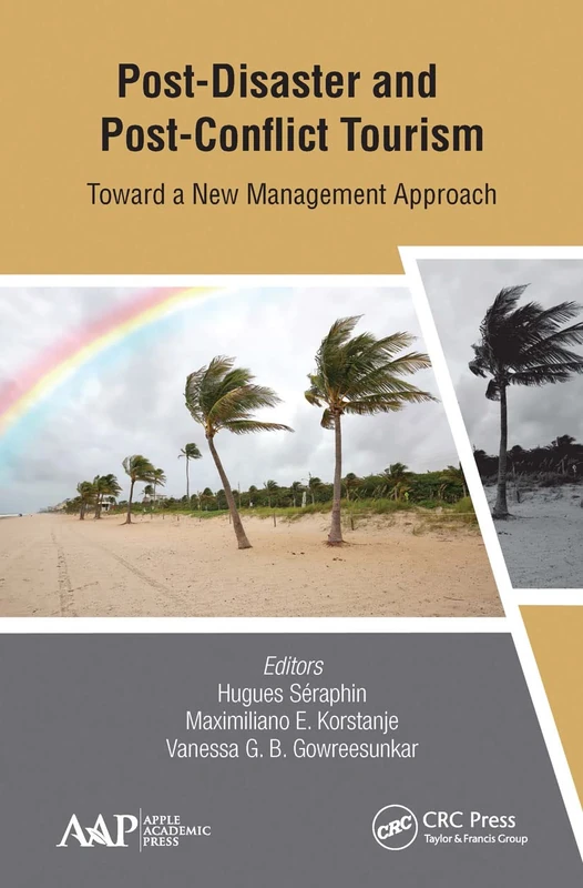 Post-Disaster and Post-Conflict Tourism: Toward a New Management Approach