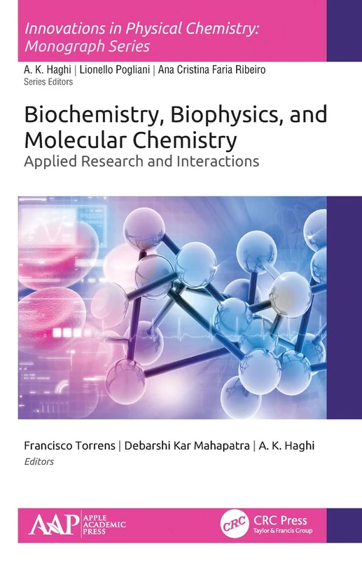 Biochemistry, Biophysics, and Molecular Chemistry: Applied Research and Interactions (Innovations in Physical Chemistry)