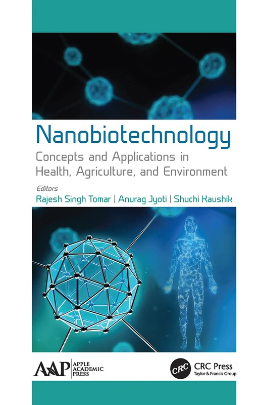 Nanobiotechnology: Concepts and Applications in Health, Agriculture, and Environment