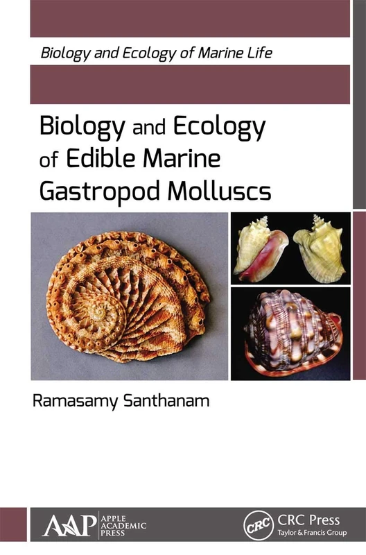 Biology and Ecology of Edible Marine Gastropod Molluscs (Biology and Ecology of Marine Life)