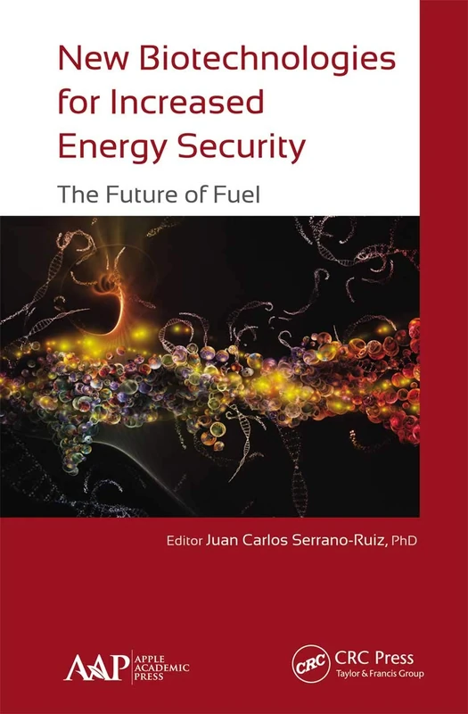 New Biotechnologies for Increased Energy Security: The Future of Fuel
