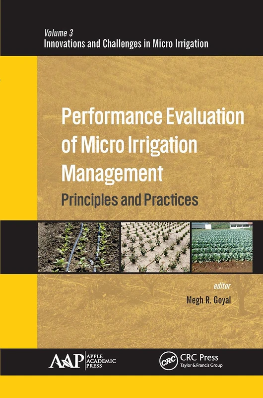 Performance Evaluation of Micro Irrigation Management: Principles and Practices (Innovations and Challenges in Micro Irrigation)