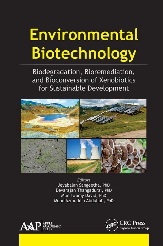 Environmental Biotechnology: Biodegradation, Bioremediation, and Bioconversion of Xenobiotics for Sustainable Development