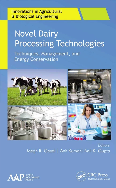 Novel Dairy Processing Technologies: Techniques, Management, and Energy Conservation (Innovations in Agricultural & Biological Engineering)