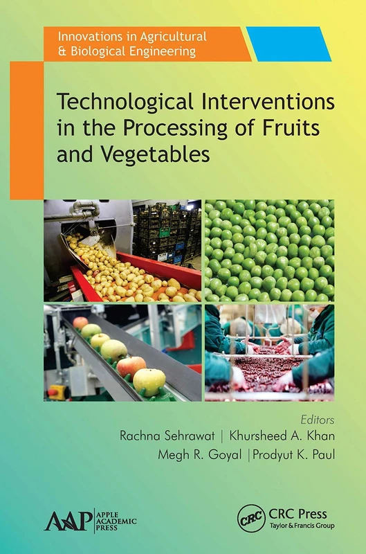 Technological Interventions in the Processing of Fruits and Vegetables (Innovations in Agricultural & Biological Engineering)