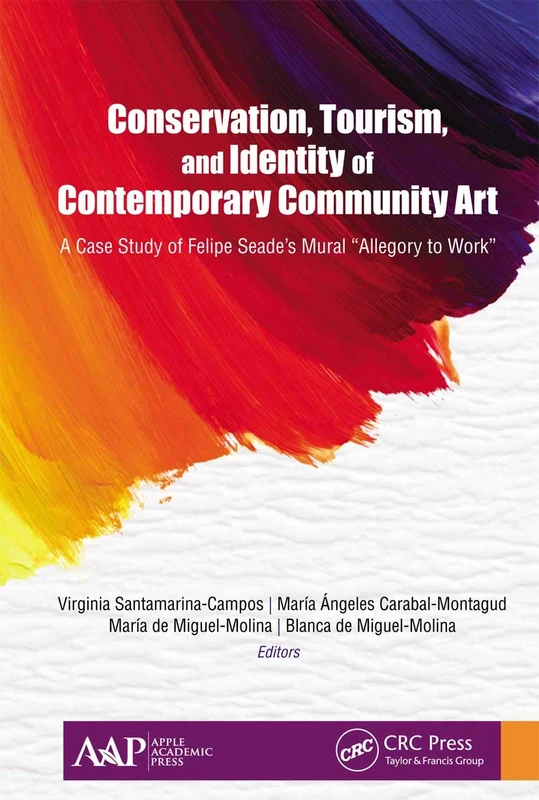 Conservation, Tourism, and Identity of Contemporary Community Art: A Case Study of Felipe Seade’s Mural "Allegory to Work"