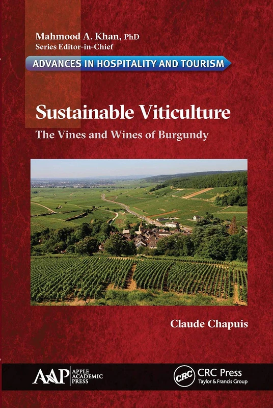 Sustainable Viticulture: The Vines and Wines of Burgundy (Advances in Hospitality and Tourism)