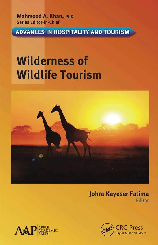 Wilderness of Wildlife Tourism (Advances in Hospitality and Tourism)