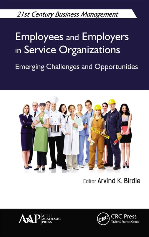 Employees and Employers in Service Organizations: Emerging Challenges and Opportunities (21st Century Business Management)