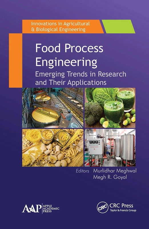 Food Process Engineering: Emerging Trends in Research and Their Applications (Innovations in Agricultural & Biological Engineering)