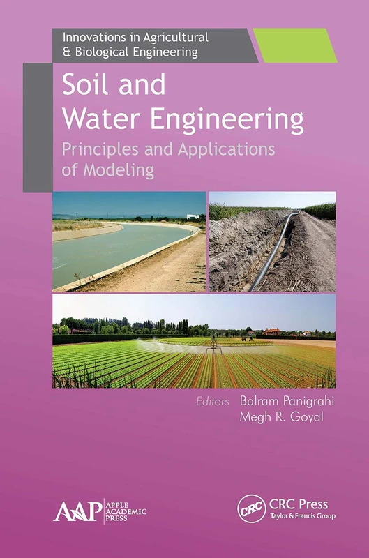 Soil and Water Engineering: Principles and Applications of Modeling (Innovations in Agricultural & Biological Engineering)