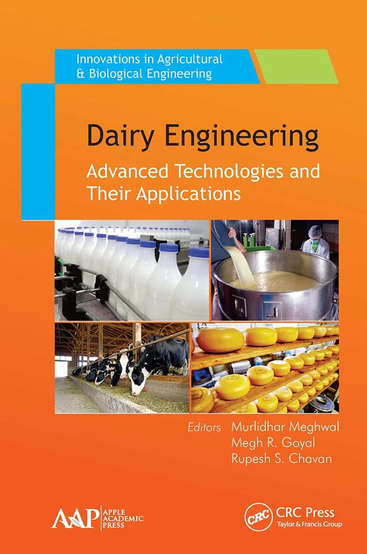 Dairy Engineering: Advanced Technologies and Their Applications (Innovations in Agricultural & Biological Engineering)