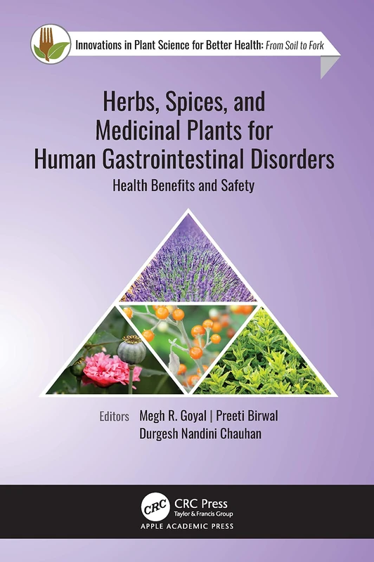 Herbs, Spices, and Medicinal Plants for Human Gastrointestinal Disorders: Health Benefits and Safety (Innovations in Plant Science for Better Health)