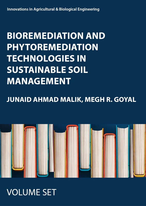 Bioremediation and Phytoremediation Technologies in Sustainable Soil Management: 4-volume set (Innovations in Agricultural & Biological Engineering)