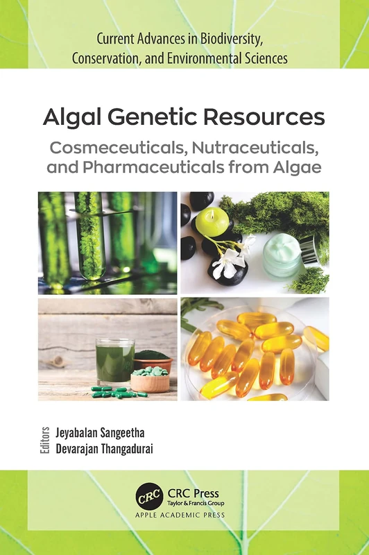 Algal Genetic Resources: Cosmeceuticals, Nutraceuticals, and Pharmaceuticals from Algae (Current Advances in Biodiversity, Conservation, and Environmental Sciences)