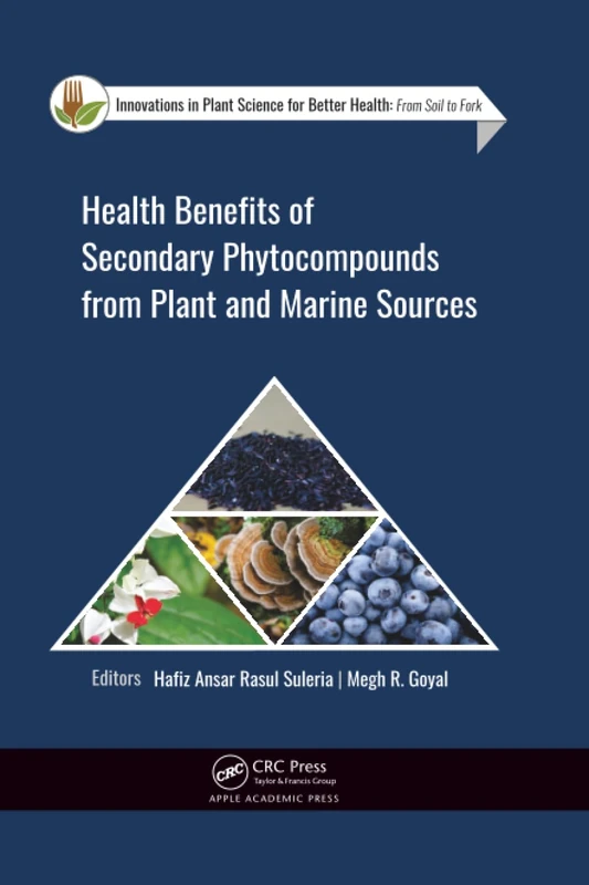 Health Benefits of Secondary Phytocompounds from Plant and Marine Sources (Innovations in Plant Science for Better Health)