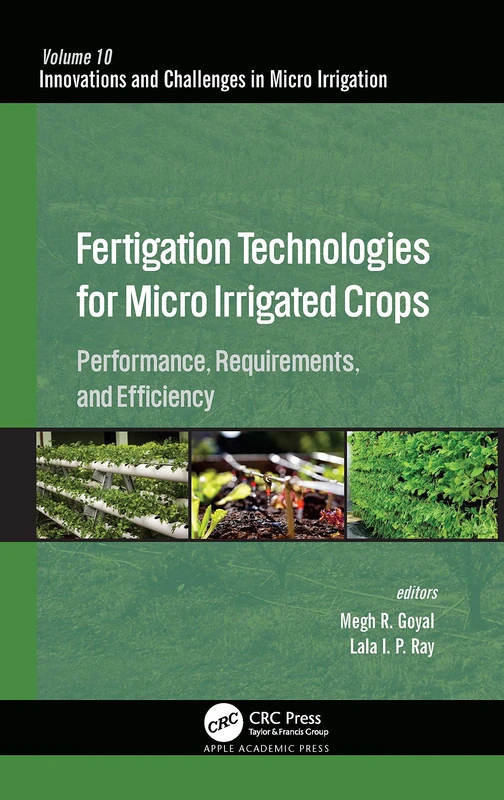 Fertigation Technologies for Micro Irrigated Crops: Performance, Requirements, and Efficiency (Innovations and Challenges in Micro Irrigation)
