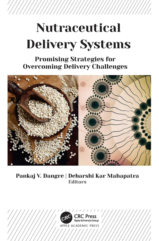 Nutraceutical Delivery Systems: Promising Strategies for Overcoming Delivery Challenges