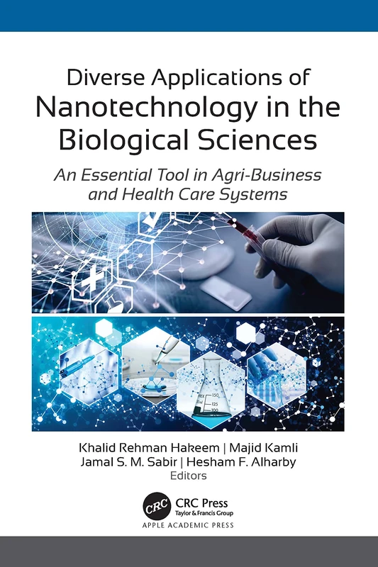 Diverse Applications of Nanotechnology in the Biological Sciences: An Essential Tool in Agri-Business and Health Care Systems