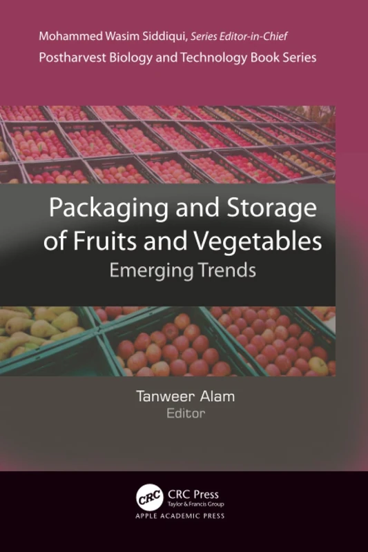 Packaging and Storage of Fruits and Vegetables: Emerging Trends (Postharvest Biology and Technology)