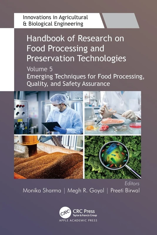 Handbook of Research on Food Processing and Preservation Technologies: Volume 5: Emerging Techniques for Food Processing, Quality, and Safety ... in Agricultural & Biological Engineering)