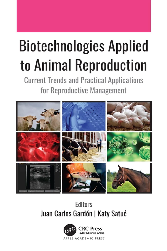 Biotechnologies Applied to Animal Reproduction: Current Trends and Practical Applications for Reproductive Management