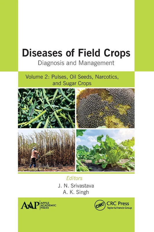 Diseases of Field Crops Diagnosis and Management: Volume 2: Pulses, Oil Seeds, Narcotics, and Sugar Crops