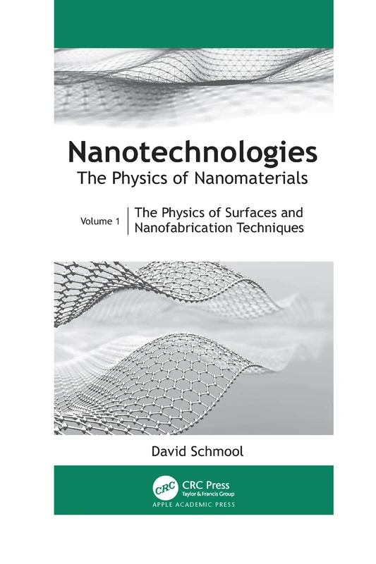 Nanotechnologies: The Physics of Nanomaterials: Volume 1: The Physics of Surfaces and Nanofabrication Techniques