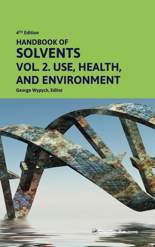 Handbook of Solvents, Volume 2: Use, Health, and Environment