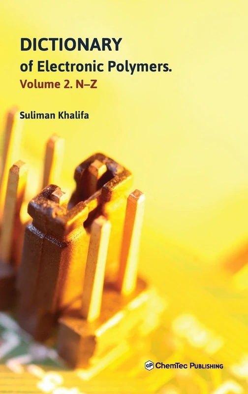 Dictionary of Electronic Polymers. Volume 2