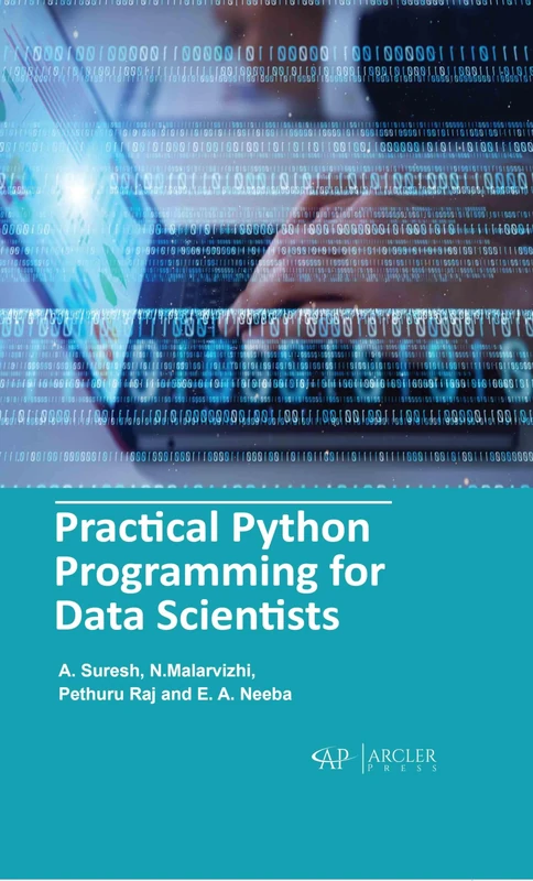 Practical Python Programming for Data Scientists - Arcler Press