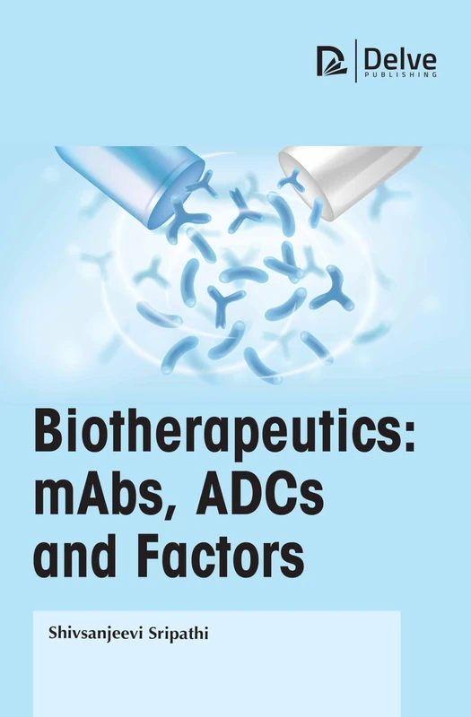 Biotherapeutics: mAbs ADCs and Factors