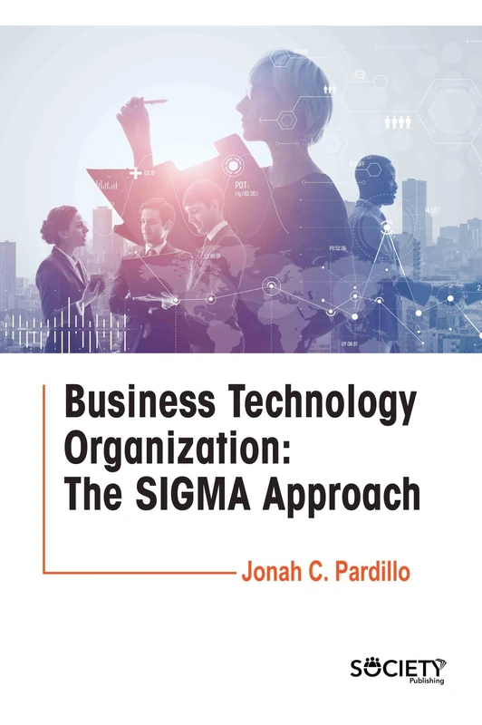 Business Technology Organization: The SIGMA Approach Book