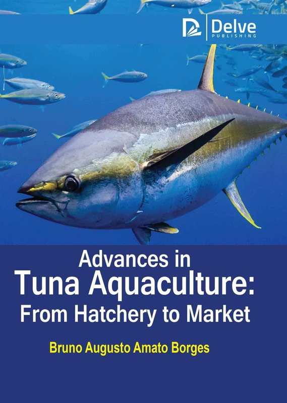 Advances in Tuna Aquaculture: From Hatchery to Market Book