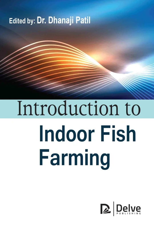 Introduction to Indoor Fish Farming - Delve Publishing