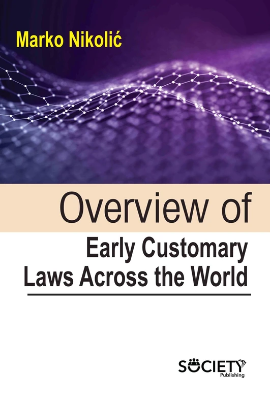 Overview of Early Customary Laws Across the World - Book