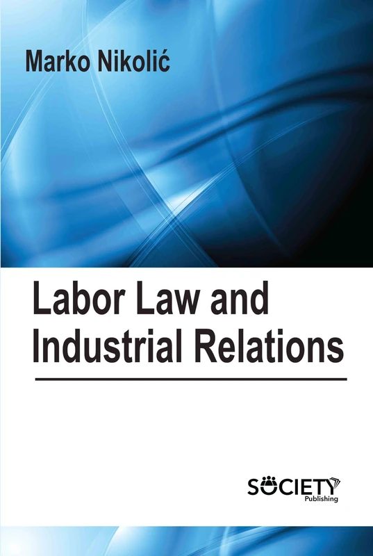 Labor Law and Industrial Relations - Society Publishing