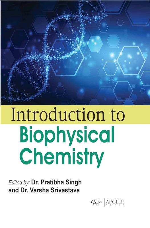 Introduction to Biophysical Chemistry by Arcler Press